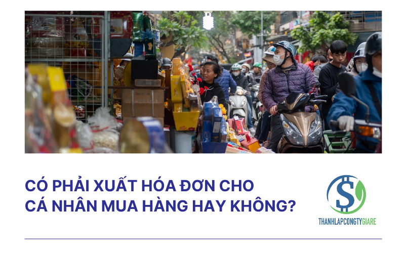 Có phải xuất hóa đơn cho cá nhân mua hàng không?